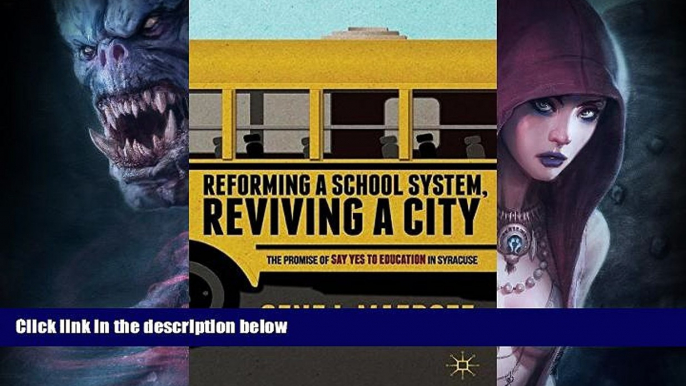 READ book  Reforming a School System, Reviving a City: The Promise of Say Yes to Education in