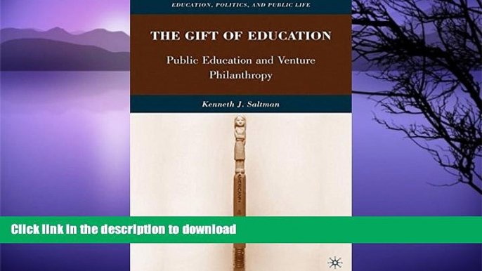 READ  The Gift of Education: Public Education and Venture Philanthropy (Education, Politics and