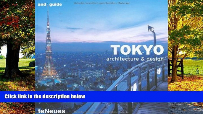 Big Deals  Tokyo: Architecture and Design (Architecture   Design Guides)  Full Ebooks Most Wanted