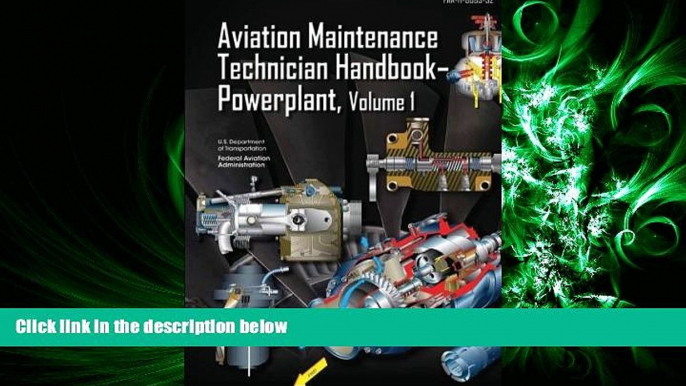 FREE PDF  Aviation Maintenance Technician Handbook Powerplant Volume 1  BOOK ONLINE