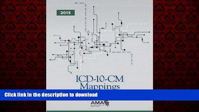 Buy books  ICD-10-CM 2015 Mappings: Linking ICD-9-CM to All Valid ICD-10-CM Alternatives online