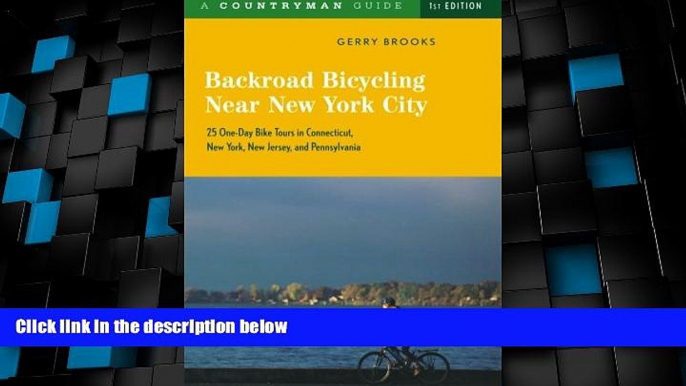 Buy NOW  Backroad Bicycling Near New York City: 25 One-Day Bike Tours in Connecticut, New York,