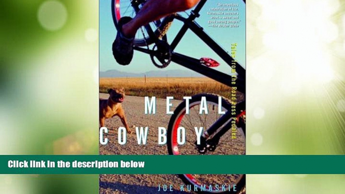 Big Sales  Metal Cowboy: Tales from the Road Less Pedaled  READ PDF Best Seller in USA