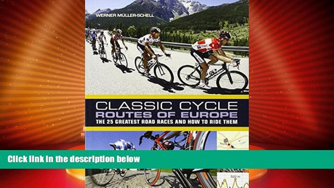 Deals in Books  Classic Cycle Routes of Europe: The 25 greatest road cycling races and how to ride