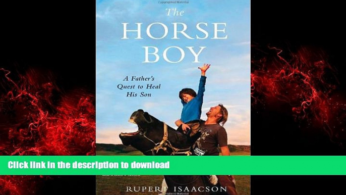 liberty books  The Horse Boy: A Father s Quest to Heal His Son online