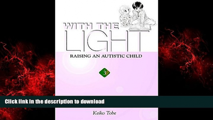 Best book  With the Light: Raising an Autistic Child, Vol. 3 online for ipad