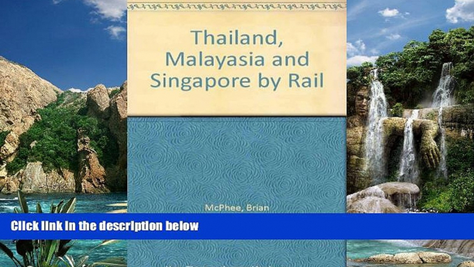 Books to Read  Thailand, Malaysia and Singapore by Rail (Bradt Rail Guides)  Best Seller Books