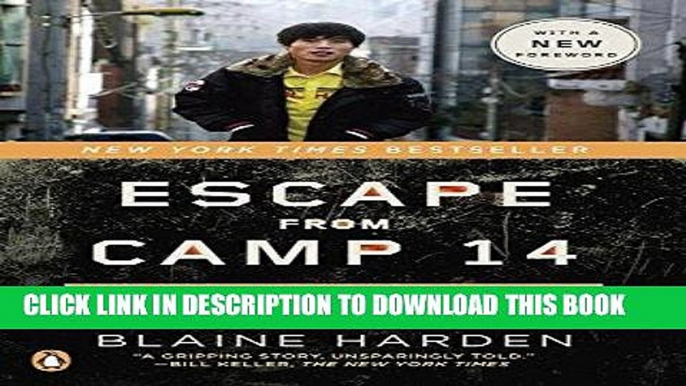 Best Seller Escape from Camp 14: One Man s Remarkable Odyssey from North Korea to Freedom in the