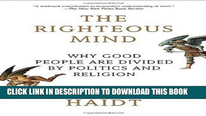 Ebook The Righteous Mind: Why Good People Are Divided by Politics and Religion Free Download