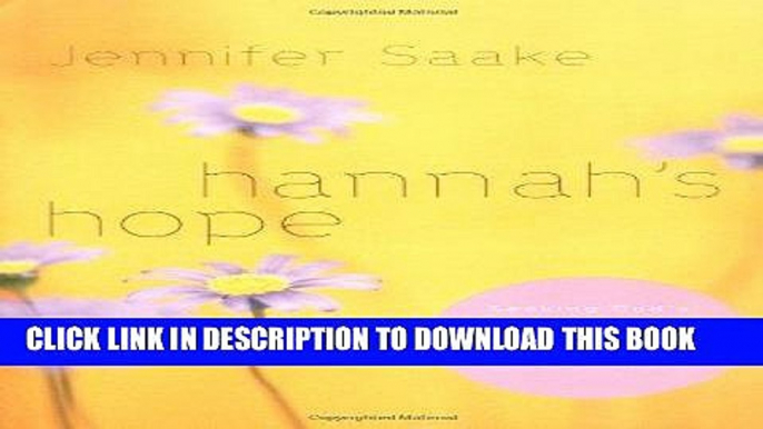 [PDF] Hannah s Hope: Seeking God s Heart in the Midst of Infertility, Miscarriage, and Adoption