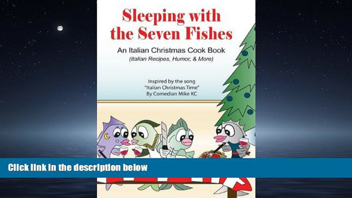 EBOOK ONLINE  Sleeping with the Seven Fishes: An Italian Christmas Cookbook (Italian Recipes,