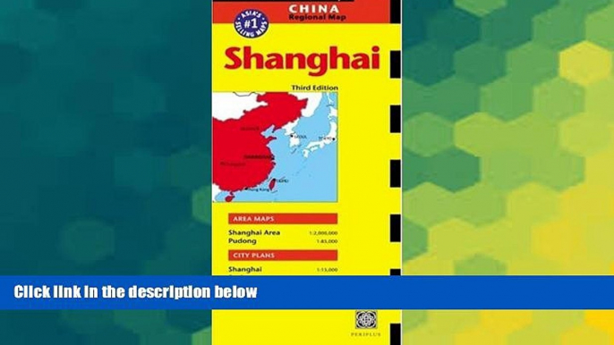 Must Have  Shanghai Travel Map: 3rd Edition (Periplus Travel Maps)  Most Wanted