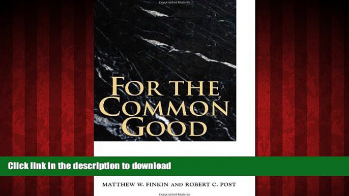 Best books  For the Common Good: Principles of American Academic Freedom online