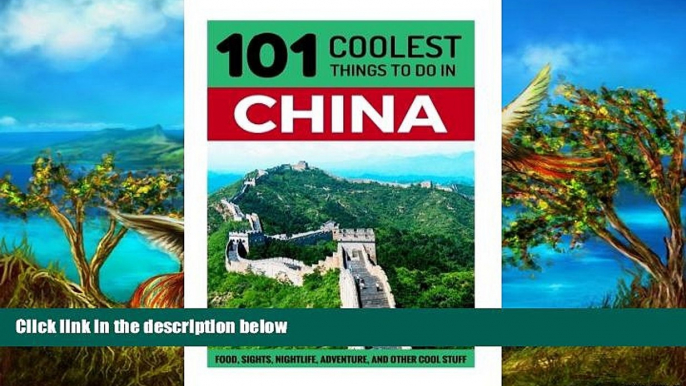 Big Deals  China: China Travel Guide: 101 Coolest Things to Do in China (Shanghai Travel Guide,