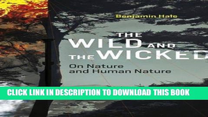 Read Now The Wild and the Wicked: On Nature and Human Nature (MIT Press) PDF Online