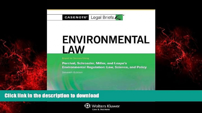 Best book  Casenote Legal Briefs: Environmental Law, Keyed to Percival, Schroeder, Miller, and