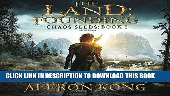 Read Now The Land: Founding: Chaos Seeds, Book 1 PDF Online