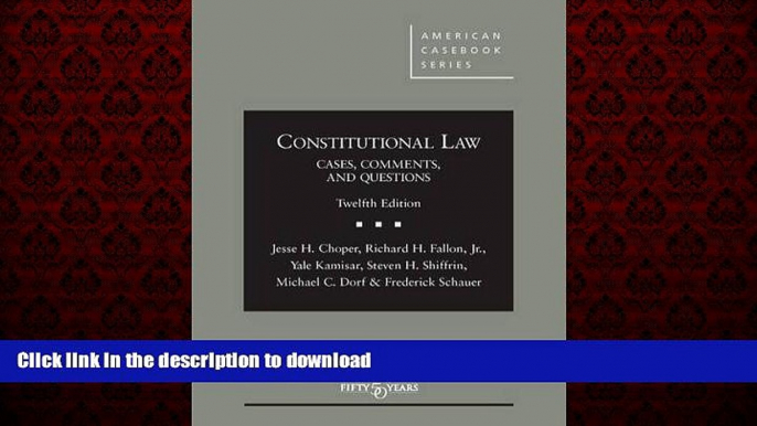 Read books  Constitutional Law: Cases Comments and Questions (American Casebook Series)