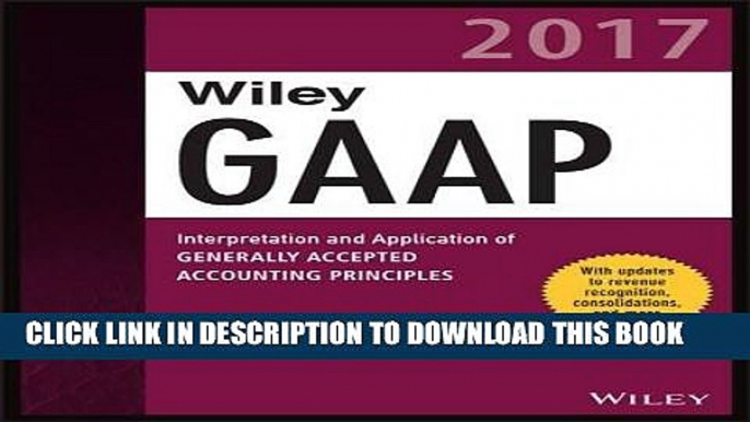 [READ] EBOOK Wiley GAAP 2017 - Interpretation and Application of Generally Accepted Accounting