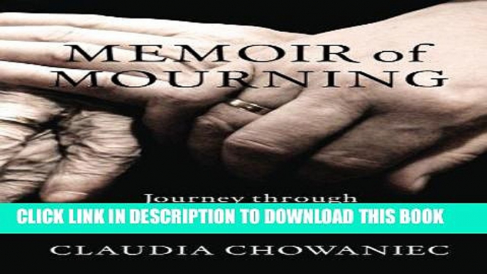 [PDF] Memoir of Mourning: Journey through Grief and Loss to Renewal Full Collection