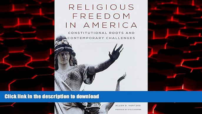 Read books  Religious Freedom in America: Constitutional Roots and Contemporary Challenges