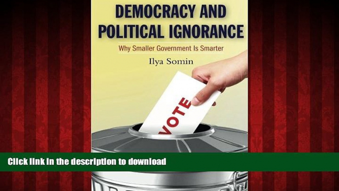 Read book  Democracy and Political Ignorance: Why Smaller Government Is Smarter