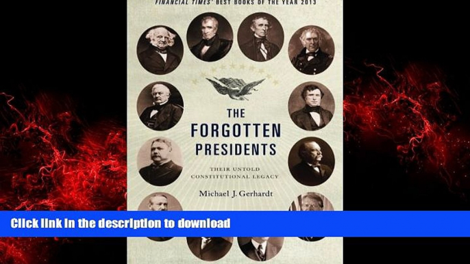 Best book  The Forgotten Presidents: Their Untold Constitutional Legacy online to buy