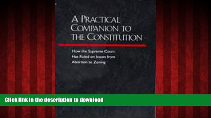 liberty book  A Practical Companion to the Constitution: How the Supreme Court Has Ruled on Issues