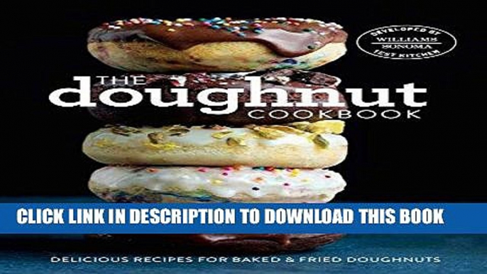 [READ] EBOOK The Doughnut Cookbook: Easy Recipes for Baked and Fried Doughnuts ONLINE COLLECTION