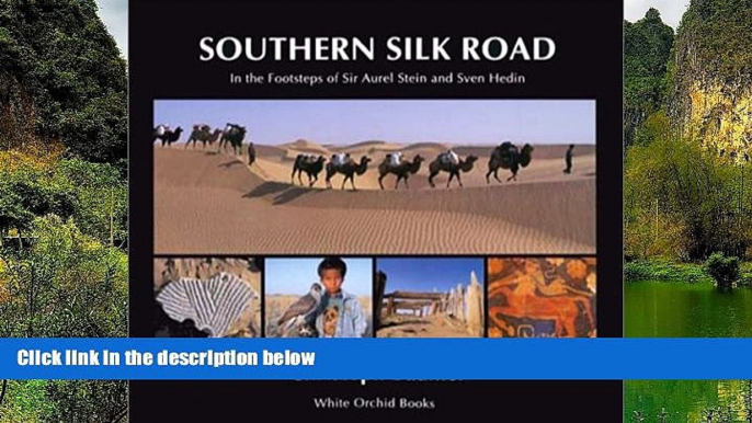 Best Deals Ebook  Southern Silk Road: In the Footsteps of Sir Aurel Stein and Sven Hedin  Best Buy