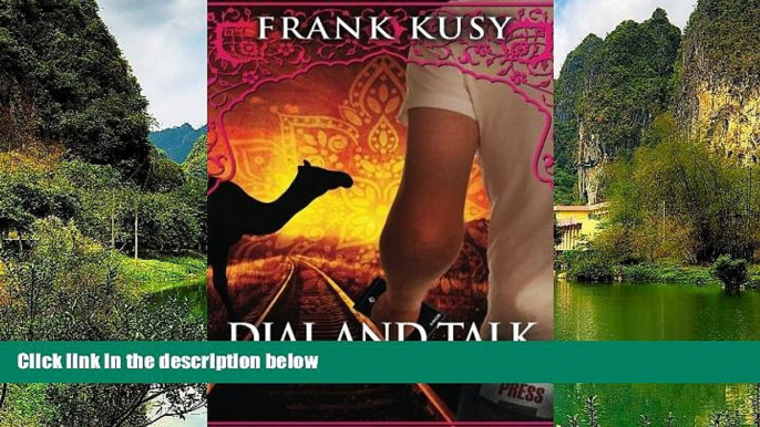 Best Deals Ebook  Dial and Talk Foreign at Once (Frank s Travel Memoirs) (Volume 3)  Best Buy Ever