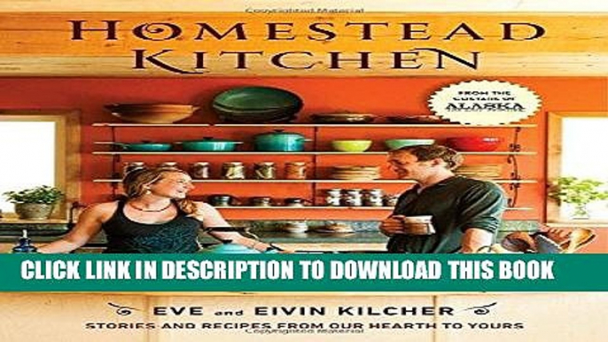 Ebook Homestead Kitchen: Stories and Recipes from Our Hearth to Yours Free Read