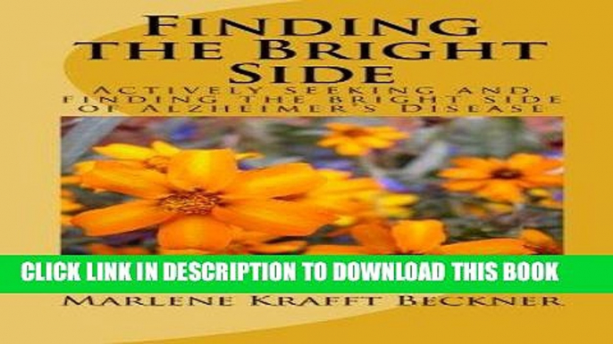 [PDF] Finding the Bright Side: Actively seeking and finding the bright side of Alzheimer s Disease