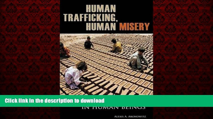 liberty book  Human Trafficking, Human Misery: The Global Trade in Human Beings (Global Crime and