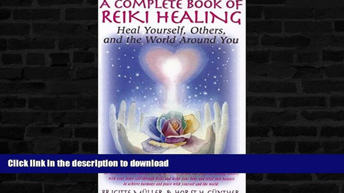 FAVORITE BOOK  A Complete Book of Reiki Healing: Heal Yourself, Others, and the World Around You