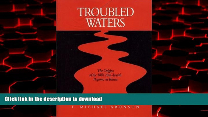 Buy book  Troubled Waters: The Origins of the 1881 Anti-Jewish Pogroms in Russia (Series in