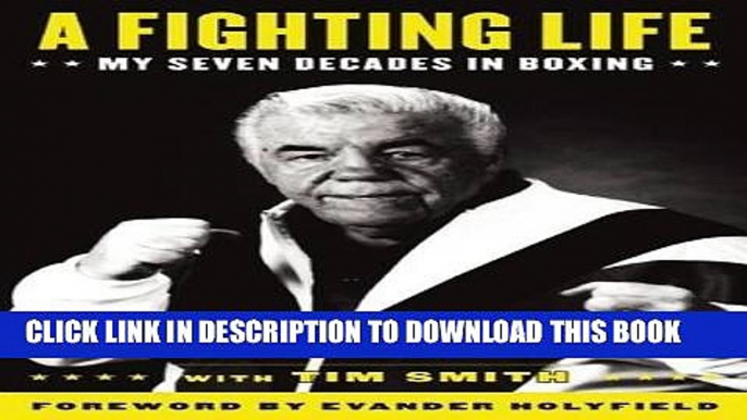 [PDF] Mobi A Fighting Life: My Seven Decades in Boxing Full Download