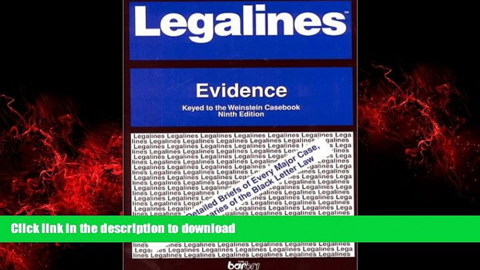 liberty book  Legalines: Evidence: Adaptable to Ninth Edition of the Weinstein Casebook (Legalines