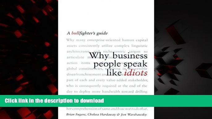 Read book  Why Business People Speak Like Idiots: A Bullfighter s Guide online