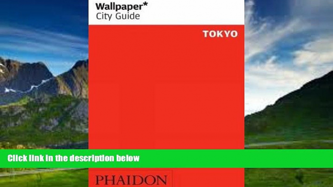 Best Buy Deals  Wallpaper* City Guide Tokyo 2013 (Wallpaper City Guides)  Full Ebooks Most Wanted