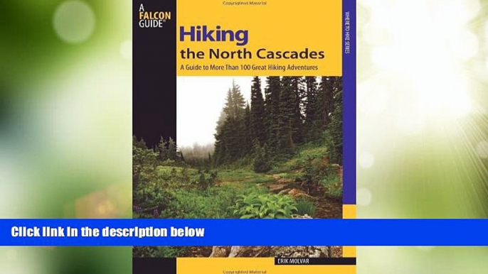 Buy NOW  Hiking the North Cascades: A Guide To More Than 100 Great Hiking Adventures (Regional