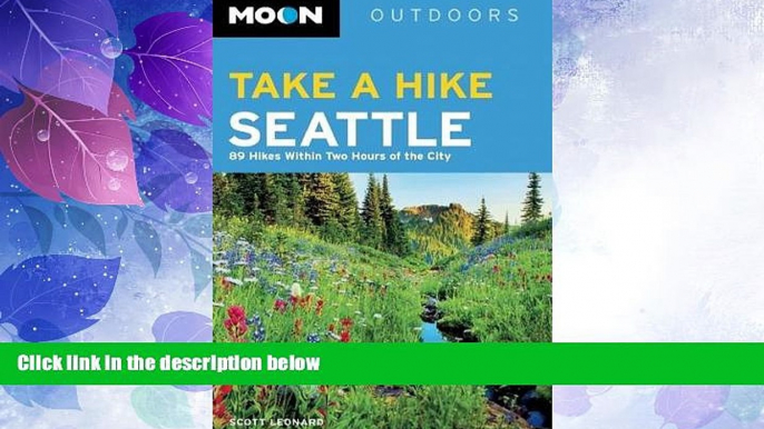 Deals in Books  Moon Take a Hike Seattle: 75 Hikes within Two Hours of the City (Moon Outdoors)