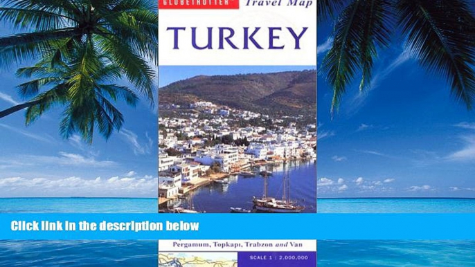 Big Deals  Turkey Travel Map (Globetrotter Maps)  Full Ebooks Most Wanted
