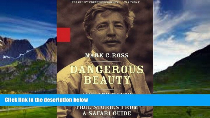 Books to Read  Dangerous Beauty - Life and Death in Africa: Life and Death In Africa: True Stories