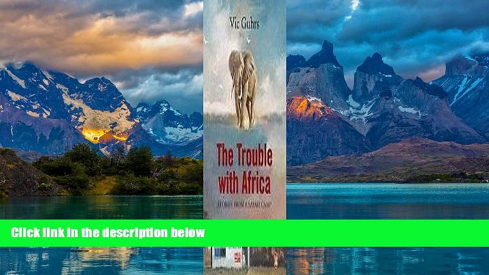 Big Deals  The Trouble with Africa  Full Ebooks Best Seller