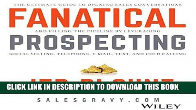 [PDF] Fanatical Prospecting: The Ultimate Guide for Starting Sales Conversations and Filling the