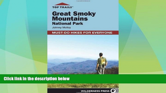 Big Sales  Top Trails: Great Smoky Mountains National Park: Must-Do Hikes for Everyone  Premium