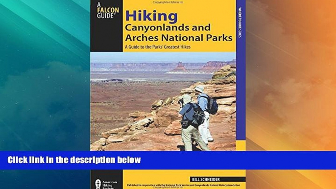 Deals in Books  Hiking Canyonlands and Arches National Parks: A Guide To The Parks  Greatest Hikes