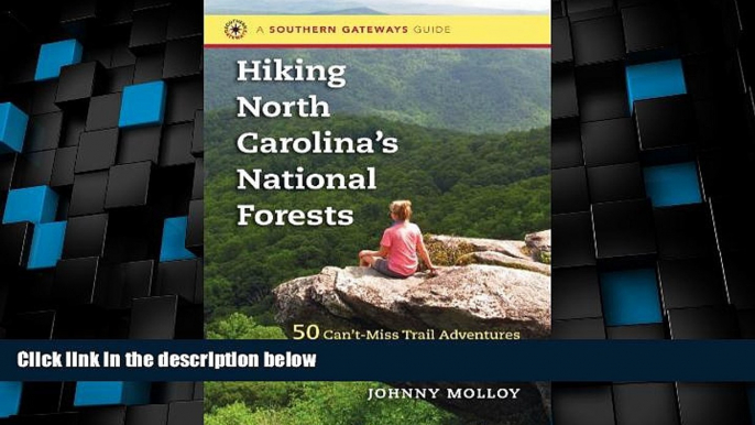 Buy NOW  Hiking North Carolina s National Forests: 50 Can t-Miss Trail Adventures in the Pisgah,