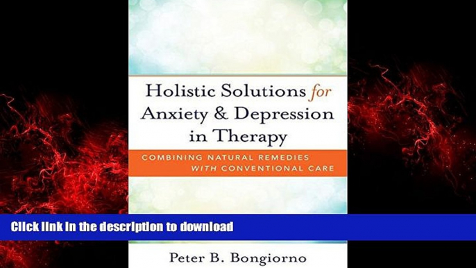 Read book  Holistic Solutions for Anxiety   Depression in Therapy: Combining Natural Remedies with